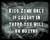 Kids Zone Only Sign