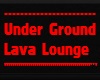 Under Ground Lava Lounge