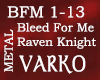 Bleed4Me-RavenKnight Rmx