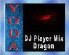 DJ Player Mix Dragon