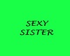 SEXXY SISTER