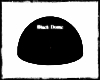 ~RQ~ Black Trigger Dome