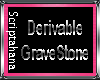 Derivable GraveStone