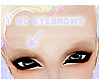 /F/ No Eyebrows