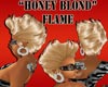 "Honey Blond" FLAME