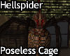 Hellspider Poseless Cage