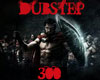 300 Dubstep Remix