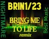 L- BRING ME TO LIFE