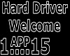 Hard Driver Welcom