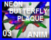 NEON BUTTERFLY PLAQUE 03