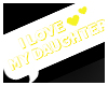Love Daughter Headsign