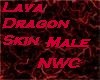 Lava Dragon Skin/Male