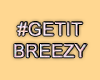 MA #GetItBreezy