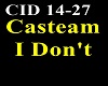 Casteam - I Dont