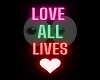 Love All Lives T Shirt