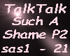 TalkTalk Such a Shame P2