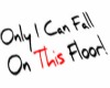 Only I Can Fall!