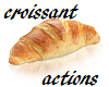 Croissant Action