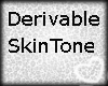 Skin Tone Derivable
