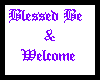 RB Blessed Be Welcome