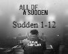 All of A Sudden