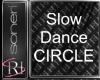 Slow Dance CIRCLE