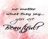 ...you are Beautiful!