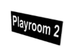 Playroom 2 room sign