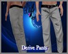|DRB| Derive Pants