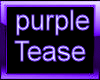 Purple Tease