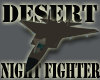 Desert night fighter