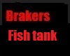 Brakers fish tank