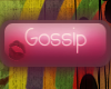 Gossip Button