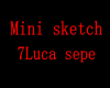 Mini sketch Luca sepe 7