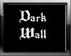 {R} Dark wall