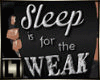 !L! Sleep 4 Weak Mug