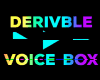 Derivable Voice Box F