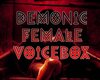 DEMONIC FEMALE VOICEBOX