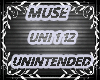 MUSE UNINTENDED