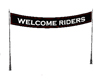 Welcome Riders Banner