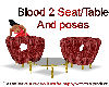 Blood 2 seat/Table/poses