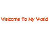 WelcomeTo My World