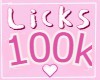 Licks 100k