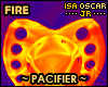 !! FIRE Baby Pacifier