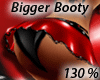 (S) Bigger Booty 130%