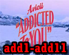 ♫C♫ Addicted To You