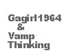 Gagirl & Vamp Thinking
