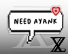 X-Need Ayank Bubble