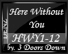 [D] Here Without You