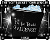 *Ice Bucket Challenge~!